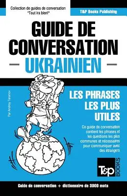 Rozmówki francusko-ukraińskie i słownik tematyczny - 3000 haseł - Guide de conversation Franais-Ukrainien et vocabulaire thmatique de 3000 mots