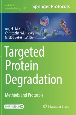 Ukierunkowana degradacja białek: Metody i protokoły - Targeted Protein Degradation: Methods and Protocols