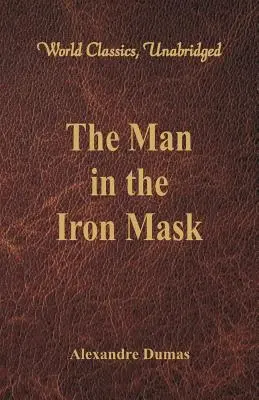 Człowiek w żelaznej masce (World Classics, Unabridged) - The Man in the Iron Mask (World Classics, Unabridged)