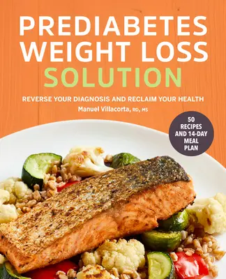 Prediabetes Weight Loss Solution: Odwróć diagnozę i odzyskaj zdrowie - Prediabetes Weight Loss Solution: Reverse Your Diagnosis and Reclaim Your Health