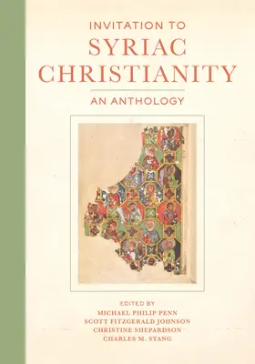 Zaproszenie do syryjskiego chrześcijaństwa: Antologia - Invitation to Syriac Christianity: An Anthology