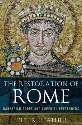 Restauracja Rzymu: Barbarzyńscy papieże i cesarscy pretendenci - The Restoration of Rome: Barbarian Popes and Imperial Pretenders