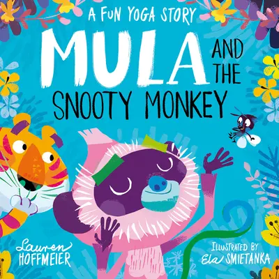 Mula i pyskata małpa: Zabawna historia jogi: Zabawna historia jogi - Mula and the Snooty Monkey: A Fun Yoga Story: A Fun Yoga Story