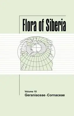 Flora Syberii, tom 10: Geraniaceae-Cornaceae - Flora of Siberia, Vol. 10: Geraniaceae-Cornaceae