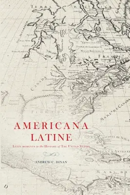 Americana Latine: Łacińskie momenty w historii Stanów Zjednoczonych - Americana Latine: Latin Moments in the History of The United States