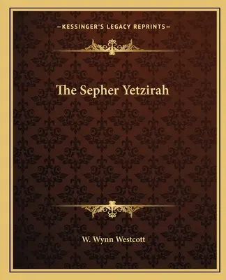 Sefer Jecira - The Sepher Yetzirah