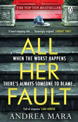 All Her Fault - zapierający dech w piersiach bestseller Sunday Times, o którym wszyscy mówią - All Her Fault - The breathlessly twisty Sunday Times bestseller everyone is talking about