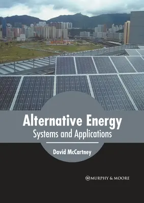 Energia alternatywna: Systemy i zastosowania - Alternative Energy: Systems and Applications