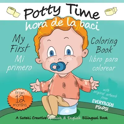 My First Potty Time Coloring Book / Mi primero hora de la baci libro para colorear: A Suteki Creative Spanish & English Bilingual Book