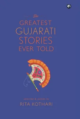 Największe historie w języku gudżarati, jakie kiedykolwiek opowiedziano - The Greatest Gujarati Stories Ever Told