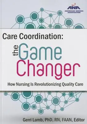 Koordynacja opieki: Jak pielęgniarstwo rewolucjonizuje jakość opieki - Care Coordination: The Game Changer--How Nursing Is Revolutionizing Quality Care