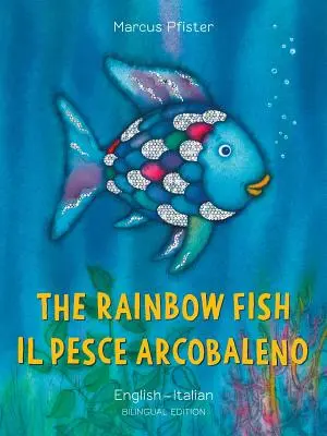 Tęczowa rybka/Il Pesce Arcobaleno - The Rainbow Fish/Il Pesce Arcobaleno