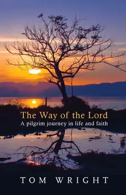 Droga Pana: Pielgrzymująca podróż w życiu i wierze - The Way of the Lord: A Pilgrim Journey In Life And Faith