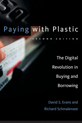 Płacenie plastikiem, wydanie drugie: Cyfrowa rewolucja w kupowaniu i pożyczaniu - Paying with Plastic, Second Edition: The Digital Revolution in Buying and Borrowing