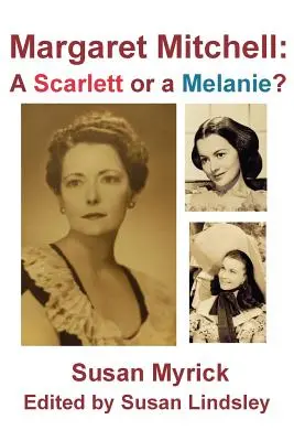 Margaret Mitchell: Scarlett czy Melanie - Margaret Mitchell: A Scarlett or a Melanie