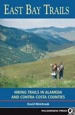 East Bay Trails: Szlaki turystyczne w hrabstwach Alameda i Contra Costa - East Bay Trails: Hiking Trails in Alameda and Contra Costa Counties