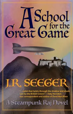 A School for the Great Game: Steampunk Raj Novel - A School for the Great Game: A Steampunk Raj Novel