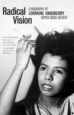 Radical Vision: Biografia Lorraine Hansberry - Radical Vision: A Biography of Lorraine Hansberry