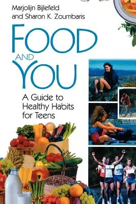 Jedzenie i Ty: Przewodnik po zdrowych nawykach dla nastolatków - Food and You: A Guide to Healthy Habits for Teens