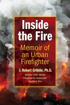 Inside the Fire: Pamiętnik miejskiego strażaka - Inside the Fire: Memoir of an Urban Firefighter