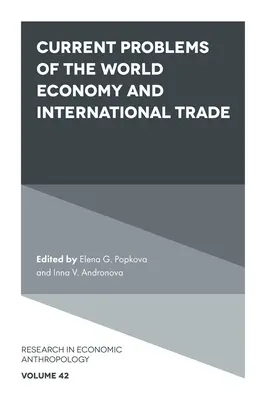 Aktualne problemy gospodarki światowej i handlu międzynarodowego - Current Problems of the World Economy and International Trade