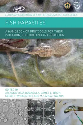 Pasożyty ryb: Podręcznik protokołów ich izolacji, hodowli i przenoszenia - Fish Parasites: A Handbook of Protocols for Their Isolation, Culture and Transmission