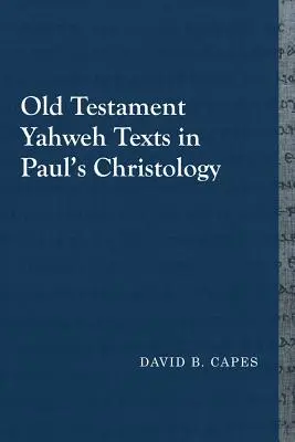 Starotestamentowe teksty Jahwe w chrystologii Pawła - Old Testament Yahweh Texts in Paul's Christology