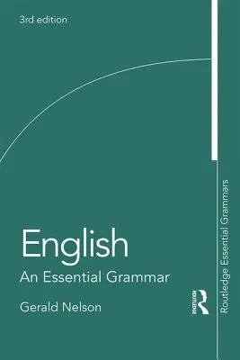 English: An Essential Grammar (Nelson Gerald (The Chinese University of Hong Kong China))
