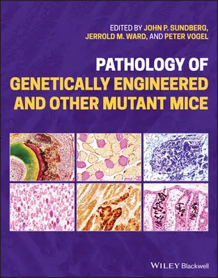 Patologia genetycznie zmodyfikowanych i innych zmutowanych myszy - Pathology of Genetically Engineered and Other Mutant Mice