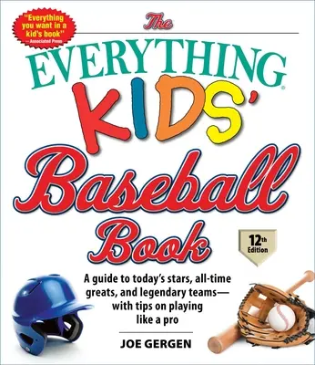 The Everything Kids' Baseball Book, wydanie 12: Przewodnik po dzisiejszych gwiazdach, wielkich graczach wszech czasów i legendarnych drużynach - ze wskazówkami, jak grać jak zawodowiec - The Everything Kids' Baseball Book, 12th Edition: A Guide to Today's Stars, All-Time Greats, and Legendary Teams--With Tips on Playing Like a Pro