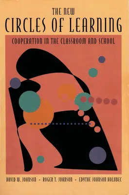 Nowe kręgi uczenia się: Współpraca w klasie i szkole - The New Circles of Learning: Cooperation in the Classroom and School