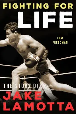 Walka o życie: Historia Jake'a Lamotty - Fighting for Life: The Story of Jake Lamotta