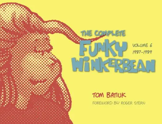 The Complete Funky Winkerbean, tom 6, 1987-1989 - The Complete Funky Winkerbean, Volume 6, 1987-1989