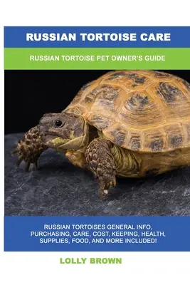 Opieka nad żółwiem rosyjskim: Żółw rosyjski - przewodnik dla właścicieli zwierząt domowych - Russian Tortoise Care: Russian Tortoise Pet Owner's Guide