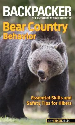 Bear Country Behavior: Niezbędne umiejętności i wskazówki dotyczące bezpieczeństwa dla wędrowców - Bear Country Behavior: Essential Skills and Safety Tips for Hikers