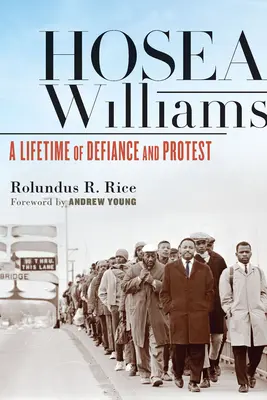 Hosea Williams: Całe życie sprzeciwu i protestu - Hosea Williams: A Lifetime of Defiance and Protest