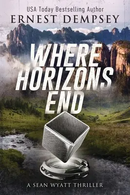 Gdzie kończą się horyzonty: Thriller archeologiczny Seana Wyatta - Where Horizons End: A Sean Wyatt Archaeological Thriller