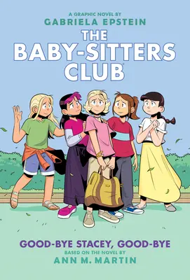 Good-Bye Stacey, Good-Bye: A Graphic Novel (the Baby-Sitters Club #11) (wydanie adaptowane) - Good-Bye Stacey, Good-Bye: A Graphic Novel (the Baby-Sitters Club #11) (Adapted Edition)