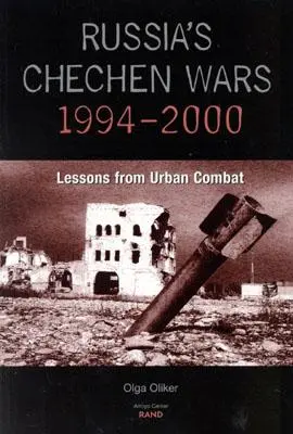 Rosyjskie wojny czeczeńskie w latach 1994-2000: Lekcje z walk miejskich - Russia's Chechen Wars 1994-2000: Lessons from the Urban Combat