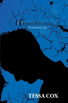 Zakłócenia: Saga Empatheia, Księga 2 - Interference: The Empatheia Saga, Book 2