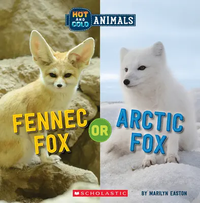 Lis fenek lub lis arktyczny (Zwierzęta gorące i zimne) - Fennec Fox or Arctic Fox (Hot and Cold Animals)