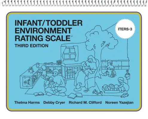 Skala oceny środowiska dla niemowląt i małych dzieci (Iters-3) - Infant/Toddler Environment Rating Scale (Iters-3)