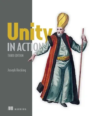 Unity in Action, wydanie trzecie: Tworzenie gier wieloplatformowych w języku C# - Unity in Action, Third Edition: Multiplatform Game Development in C#