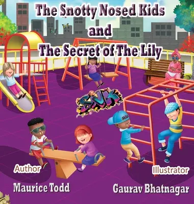 Zasmarkane dzieciaki: Tajemnica lilii - The Snotty Nosed Kids: The Secret of The Lily