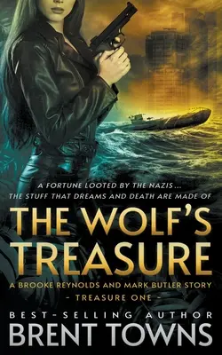 Wilczy skarb: Historia Brooke Reynolds i Marka Butlera: Seria przygodowa - The Wolf's Treasure: A Brooke Reynolds and Mark Butler Story: An Adventure Series