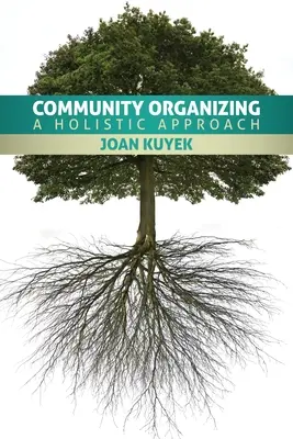 Organizowanie społeczności: Holistyczne podejście - Community Organizing: A Holistic Approach