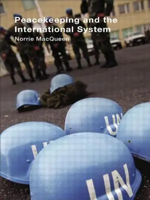 Utrzymywanie pokoju i system międzynarodowy - Peacekeeping and the International System
