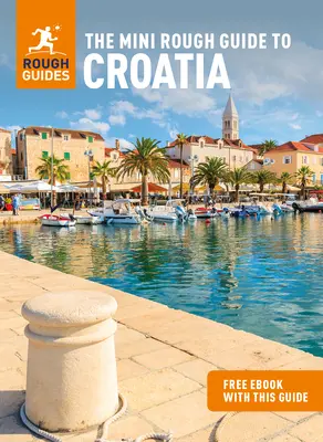 The Mini Rough Guide to Croatia (Przewodnik turystyczny z darmowym ebookiem) - The Mini Rough Guide to Croatia (Travel Guide with Free Ebook)