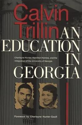 Edukacja w Georgii: Charlayne Hunter, Hamilton Holmes i integracja Uniwersytetu Georgii - Education in Georgia: Charlayne Hunter, Hamilton Holmes, and the Integration of the University of Georgia