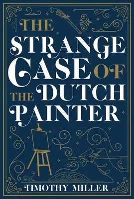 Dziwny przypadek holenderskiego malarza - The Strange Case of the Dutch Painter